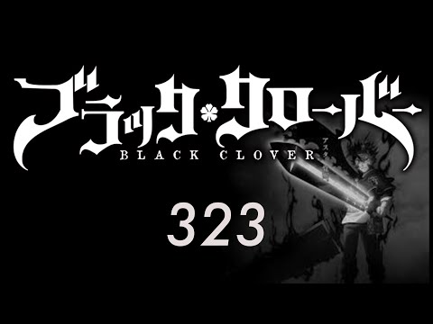 Black Clover Manga Chapter 323 Review/Reaction