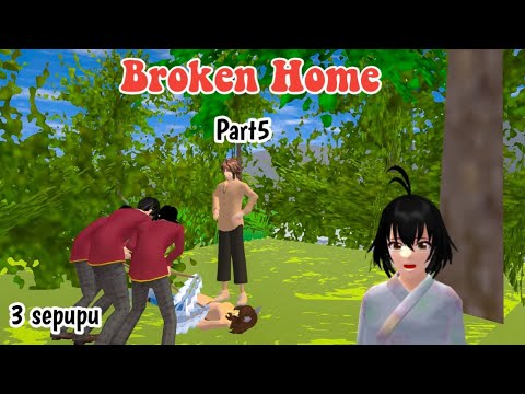 BROKEN HOME PART 5 || 3 SEPUPU || DRAMA SAKURA SCHOOL SIMULATOR ||