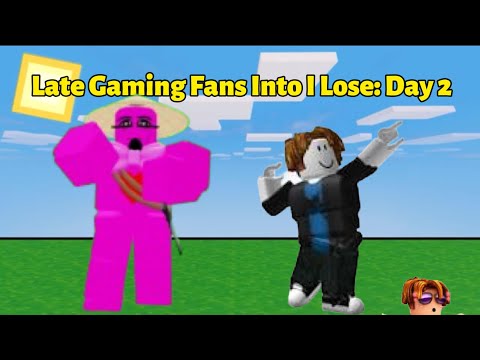 Late Gaming Fans Into I Lose: Day 2 (FT: @Zynthire )