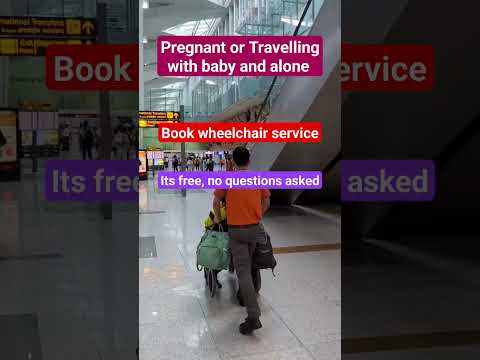 Travelling with baby or pregnant Try wheelchair service at airport  it's free very helpful