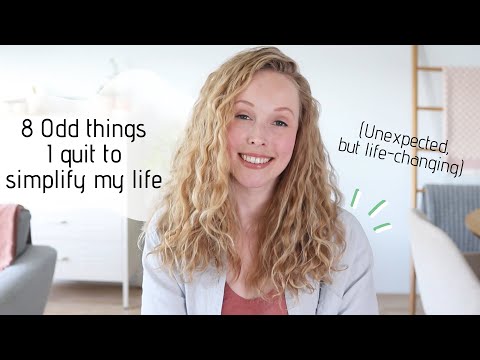 8 Odd things I QUIT to simplify my life | Minimalism, slow living, self care