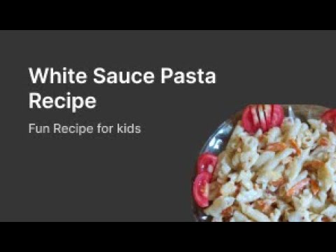 How to make Pasta | Fun Recipes for Kids | Tasty White Sauce Pasta