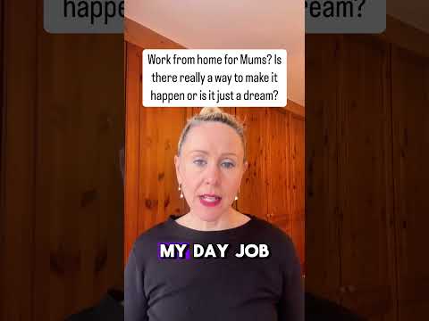 Work from home for mums? Is there really a way to make it happen or is it just a dream?