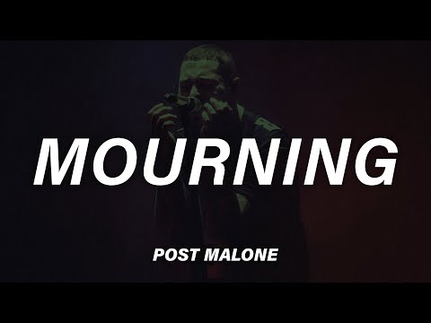 Post Malone - Mourning (Lyrics)