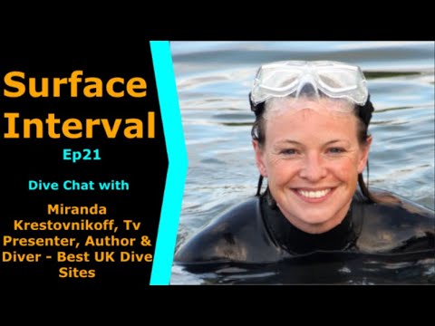 Miranda Krestovnikoff Joins us on Surface Interval 21, Diver, TV Presenter, Author, PADI Ambassador