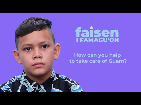 How can you help to take care of Guam? | Faisen i Famagu'on | Nihi! Guam