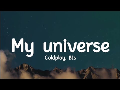 Coldplay, Bts - My universe (lyrics) "you are my universe"