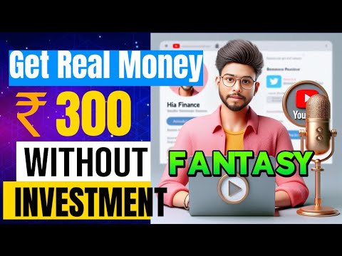 Free Fantasy App Get Real Money Rs.300 | New Earning App without investment