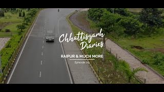 Chhattisgarh Diaries | Episode 5 - Raipur and Much More