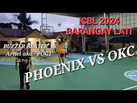 PHOENIX VS OKC ICBL 2024 | BARANGAY LATI ORION BATAAN | BORBONSTREET