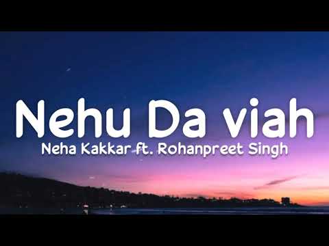 Nehu da vyah (lyrics) - Neha Kakkar Ft. Rohanpreet Singh | Rajat Nagpal |Desi music factory