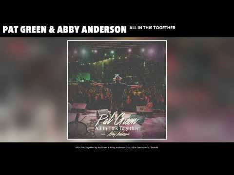 Pat Green & Abby Anderson - All In This Together (Official Audio)