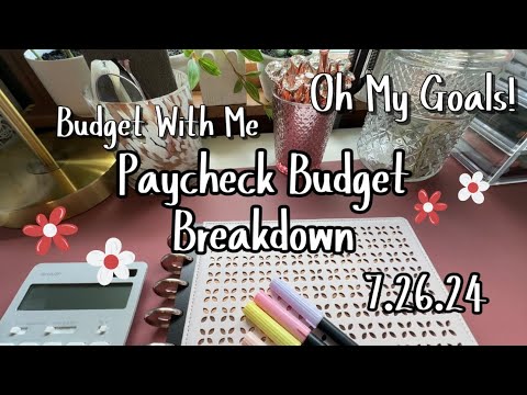 Budget With Me! Paycheck Breakdown - 7.26.24 | Oh My Goals! Budget + Planning