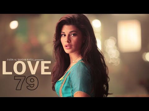 Love 79 - 4k Video 💕Love Song💕 Jacqueline Fernandez  | Atif Aslam | Fatin Al Shadab Ratul | 2024