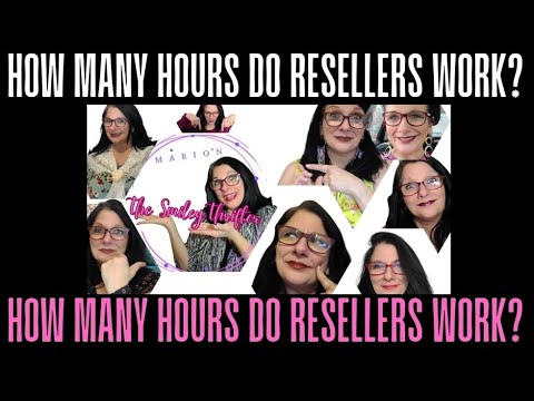 Reseller hours. How many hours do resellers work?