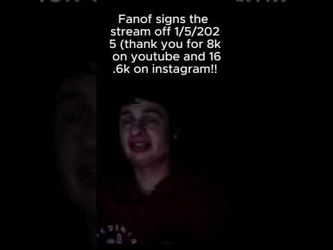 Fanof signs the stream off 1/5/2025 (thank you for 8k on youtube and 16.6k on instagram!!