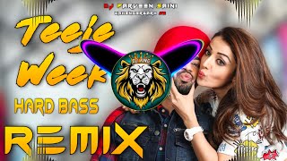 Teeje Week Dj Remix | Hard Bass | Full Vibration Mix | Dj Parveen Saini Mahendergarh