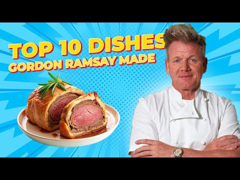 10 Dishes That Made Gordon Ramsay Famous