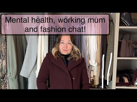 Ep 5 The struggles and mental health problems of full-time working mums. Plus my coat collection!