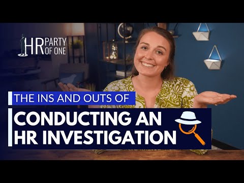 The Ins and Outs of Conducting an HR Investigation