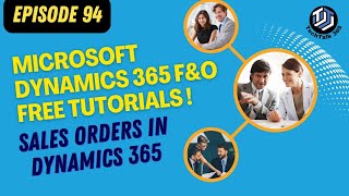 EPISODE 94 | Sales order creation basics in Dynamics 365 F&O (Part 1)