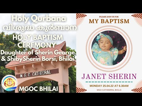 MGOC Bhilai | HOLY BAPTISM CEREMONY - Janet Elizabeth Sherin | 25th April 2022| MGO Cathderal Bhilai