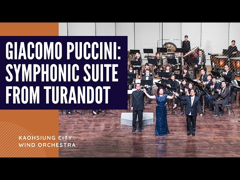 KCWO高雄市管樂團－ 賈科莫．普契尼：《杜蘭朵》交響組曲 Giacomo Puccini: Symphonic Suite From Turandot (精選片段)