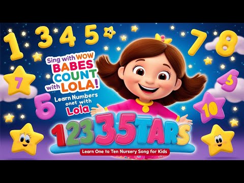 Twinkling Star Song | Learn Numbers 1 to 10 | Count with Lola | Wow Babies#kidssongs