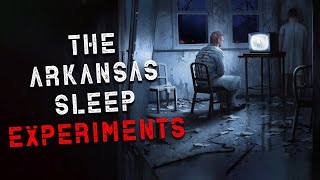 "The Arkansas Sleep Experiments" Creepypasta | Scary Stories from Reddit Nosleep