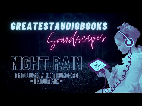 🌒🌧️Night Rain - Dark screen for #sleepsounds #soundscape - #relaxation  🎧📖 | Greatest🌟AudioBooks