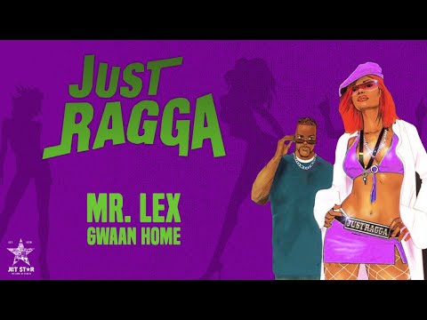 Mr. Lex - Gwaan Home (Official Audio) | Jet Star Music