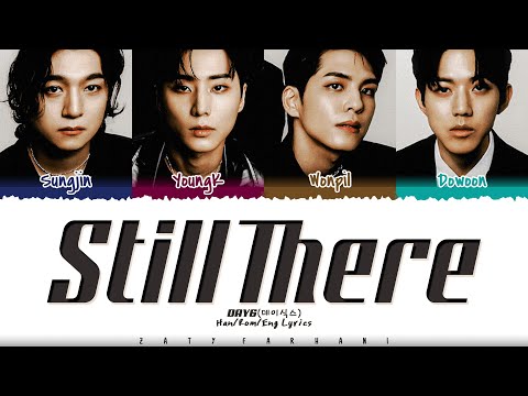 DAY6 (데이식스 - 'Still There' (아직 거기 살아) Lyrics [Color Coded_Han_Rom_Eng]