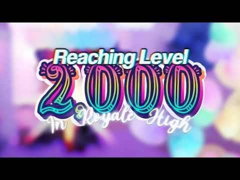 ✧ Reaching level 2,000 in Royale High! 🏰 ROBLOX