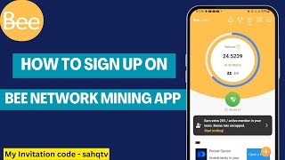 How to Sign Up on Bee Network Mining App | Bee Network