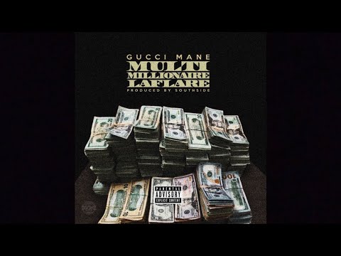 Gucci Mane - Multi Millionaire Laflare - Bonus Track Version (Lyrics)