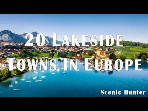 20 Most Beautiful Lakeside Towns & Villages In Europe | Travel Guide