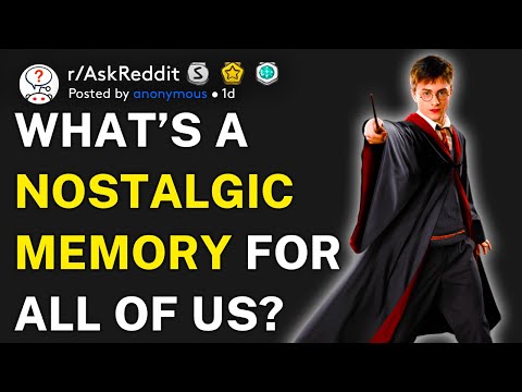 What’s a nostalgic memory for all of us? (r/AskReddit)