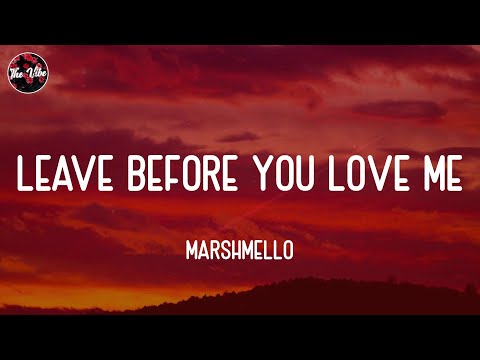 Marshmello - Leave Before You Love Me (Lyrics)