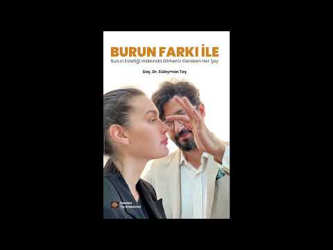 5. KISIM - BURUN FARKI İLE: BURUN ESTETİĞİ HAKKINDA BİLMENİZ GEREKEN HER ŞEY