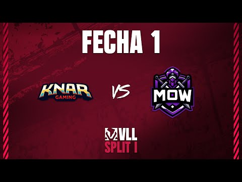 VLL SPLIT 1 | KNAR vs MOW | FECHA 1