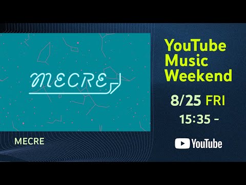 MECRE - branding movie【YouTube Music Weekend 7.0】