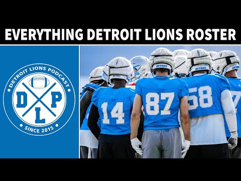 Everything Detroit Lions Roster - Detroit Lions Podcast