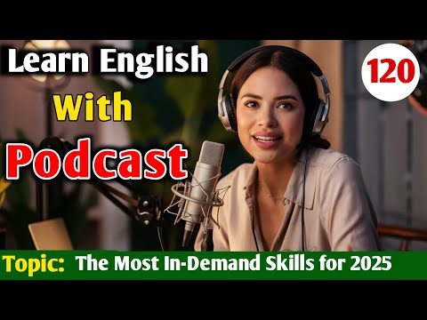 The Most In-Demand Skills for 2025 | Learn English With Podcast | English Learning Podcast