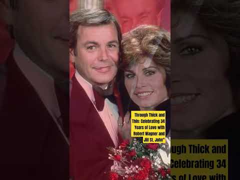 Through Thick and Thin: Celebrating 34 Years of Love with Robert Wagner and Jill St. John #love