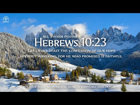 ALL THINGS POSSIBLE | Hebrews 10:23 | Winter Nature & Piano Worship ❄ Christian Instrumental