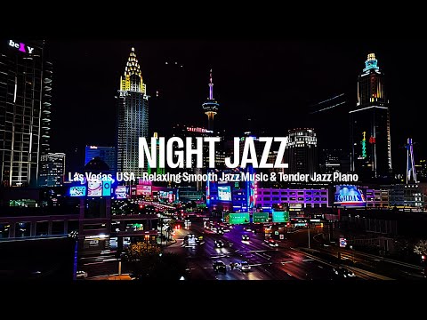 Las Vegas, USA Night Jazz ~ Tender Piano Jazz Music for Deep Sleep and Relaxing Smooth Piano Jazz