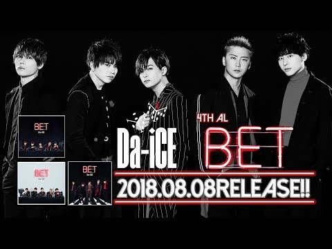 Da-iCE - 4th album「BET」album Trailer