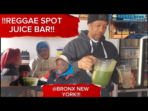 REGGAE SPOT JUICE BAR @ BRONX NEW YORK!!