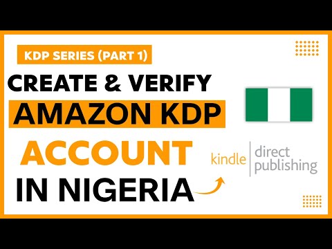 Amazon Kdp for beginners: How to Create And Verify Amazon KDP Account in Nigeria| KDP Series Part 1