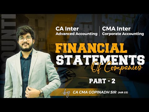 FINANCIAL STATEMENT OF COMPANIES  PART 2||ADV ACCOUNTS || CA INTER ||BY CA CMA GOPINADH SIR (AIR 23)